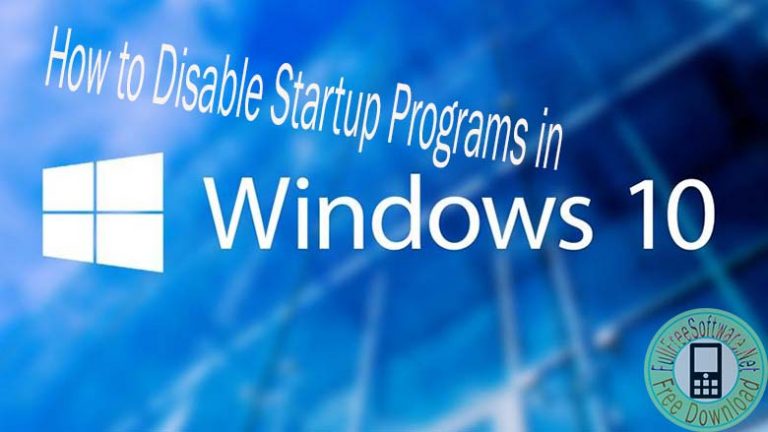 How to Disable Startup Programs in Windows 10